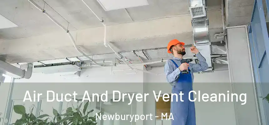 Air Duct And Dryer Vent Cleaning Newburyport - MA