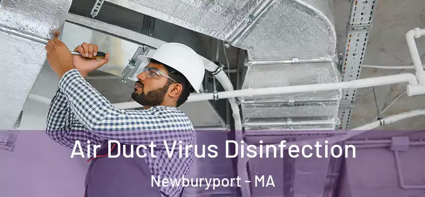 Air Duct Virus Disinfection Newburyport - MA