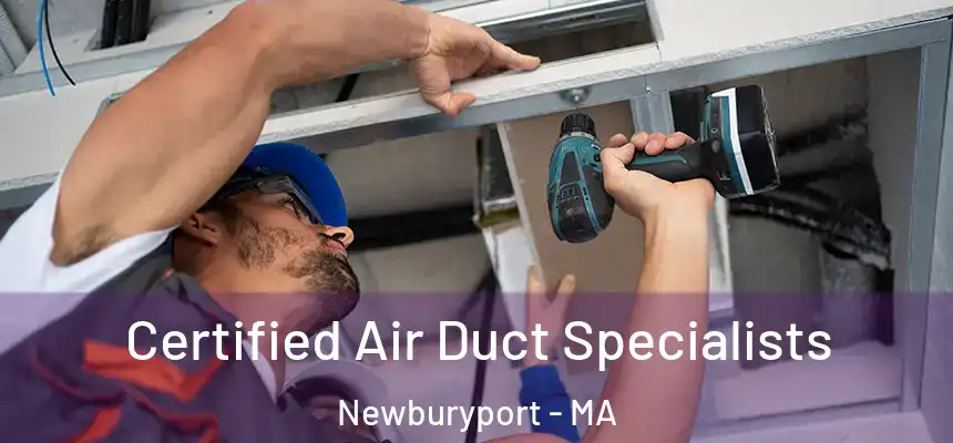 Certified Air Duct Specialists Newburyport - MA