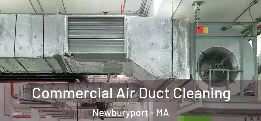  Commercial Air Duct Cleaning Newburyport - MA