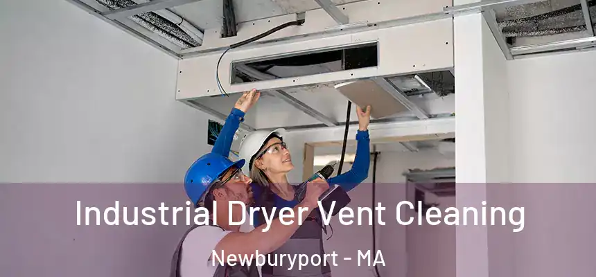  Industrial Dryer Vent Cleaning Newburyport - MA