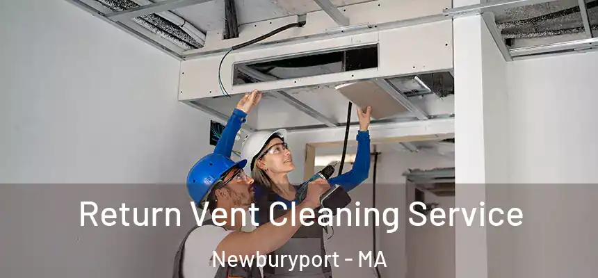  Return Vent Cleaning Service Newburyport - MA