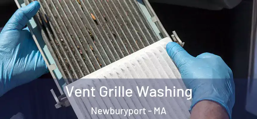 Vent Grille Washing Newburyport - MA
